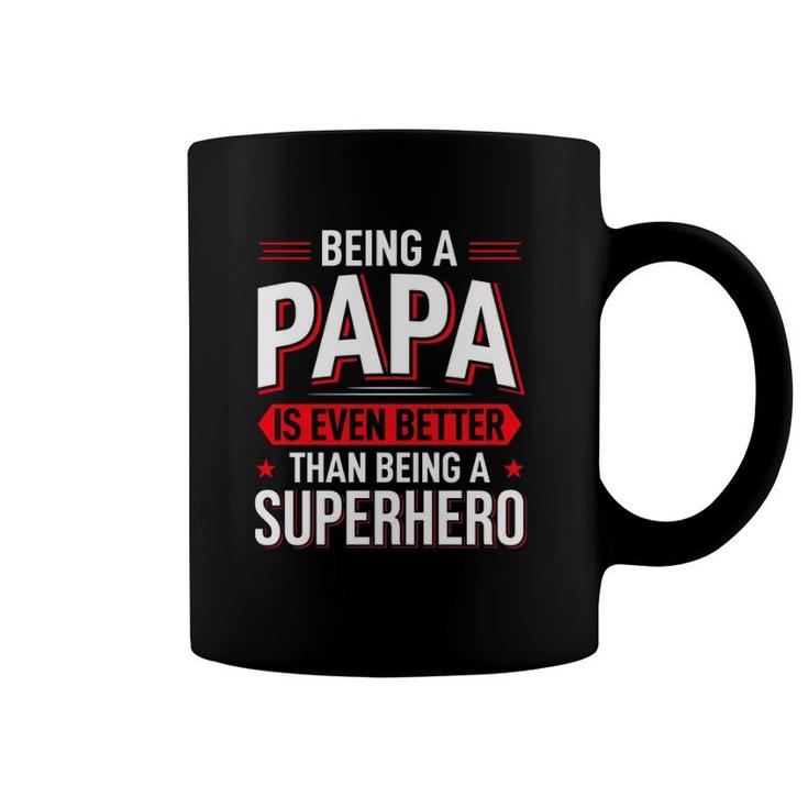 Being A Papa Is Even Better Than Being A Superhero Father's Day Gift Coffee Mug