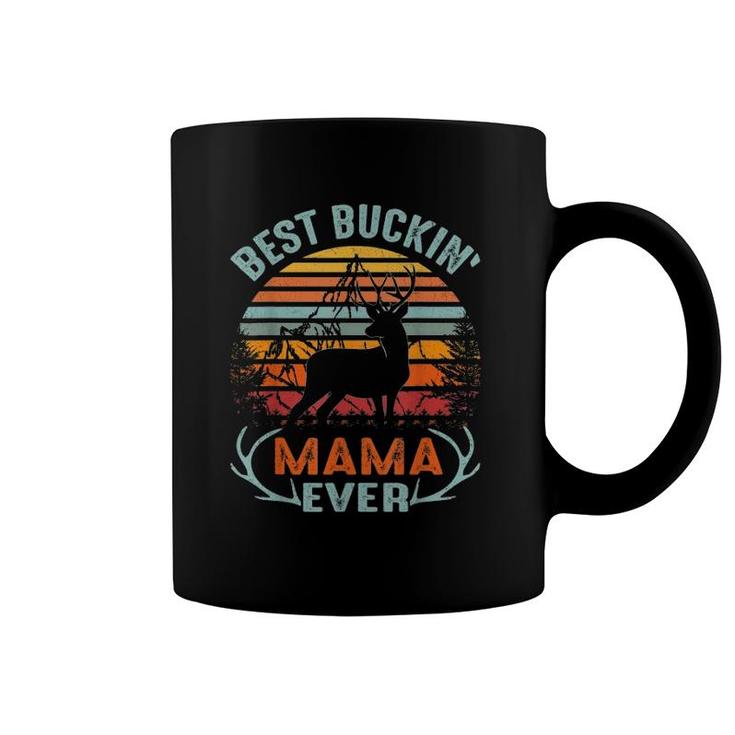 Best Buckin' Mama Ever  Deer Hunting Bucking Mother Coffee Mug