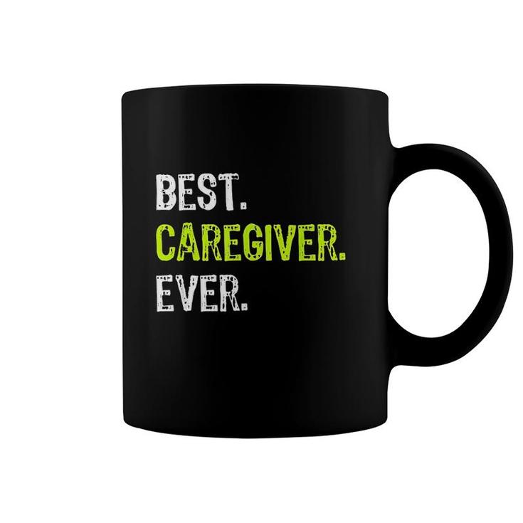 Best Caregiver Ever Funny Coffee Mug