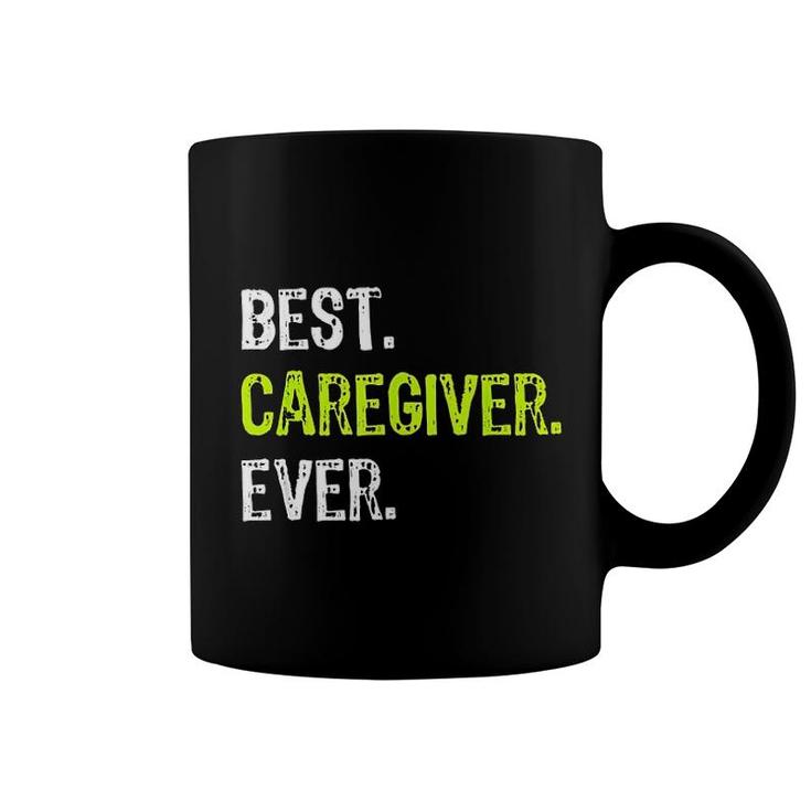 Best Caregiver Ever Funny Gift Coffee Mug