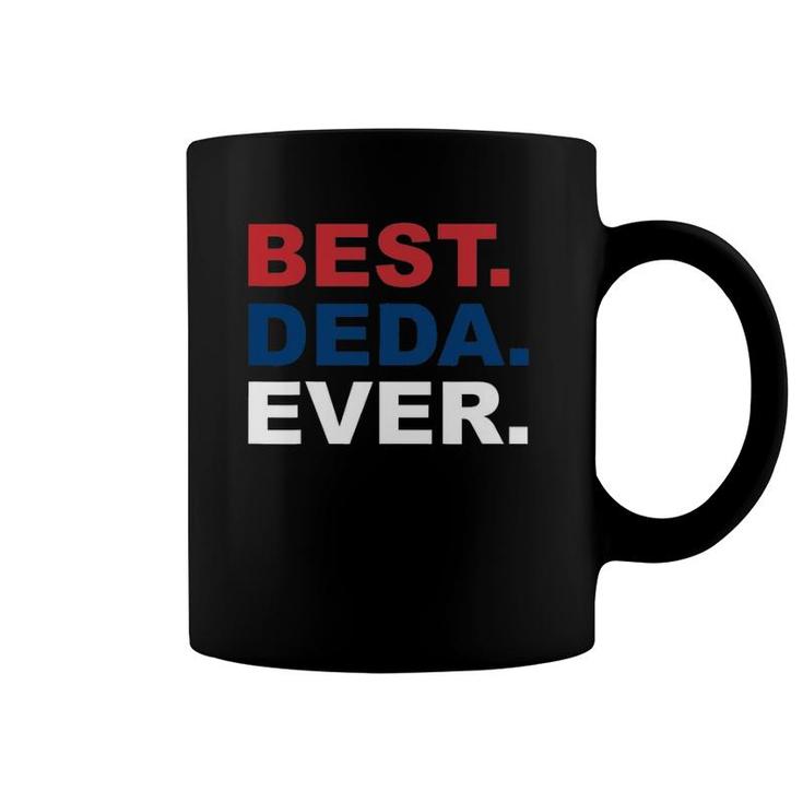 Best Deda Ever  Father's Day Gifts For Serbian Grandpa Coffee Mug