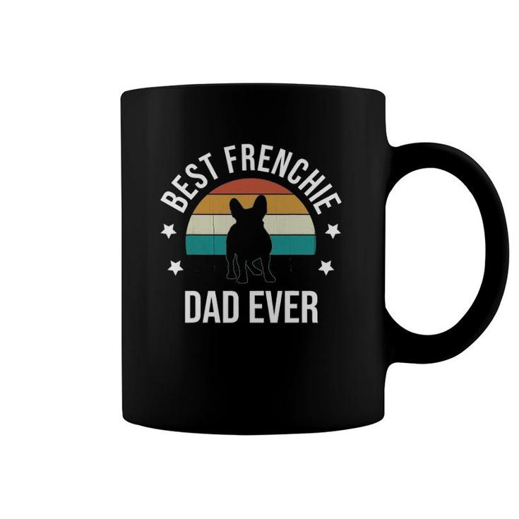Best Frenchie Dad Ever French Bulldog Fathers Day Gift Idea Coffee Mug