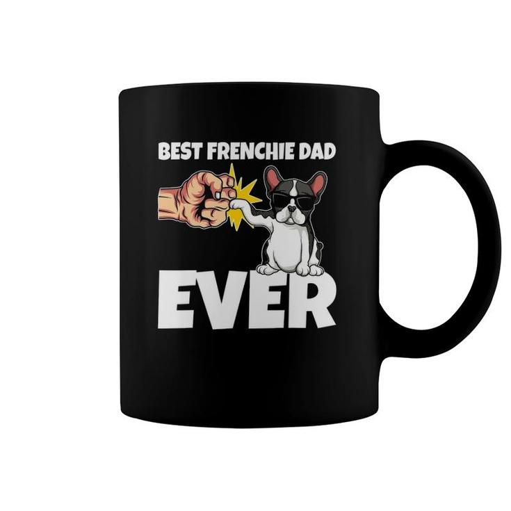 Best Frenchie Dad Ever Funny French Bulldog Dog Gift Coffee Mug