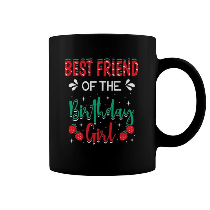 Best Friend Of The Birthday Girl Strawberry Themed Birthday Coffee Mug