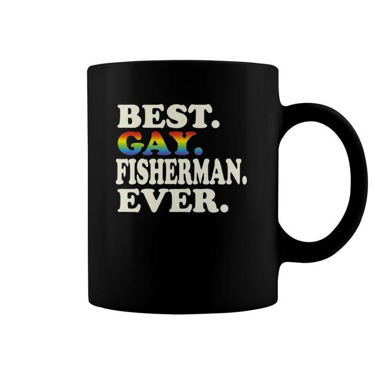 Best Gay Fisherman Ever Gay Gender Equality Funny Fishing Coffee Mug