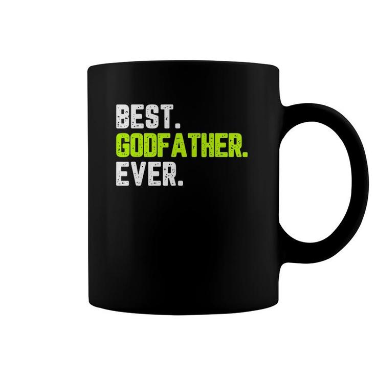 Best Godfather Ever Funny Quote Gift Father's Day Coffee Mug