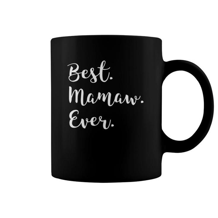 Best Mamaw Ever- Family Love Grandma Tee Coffee Mug