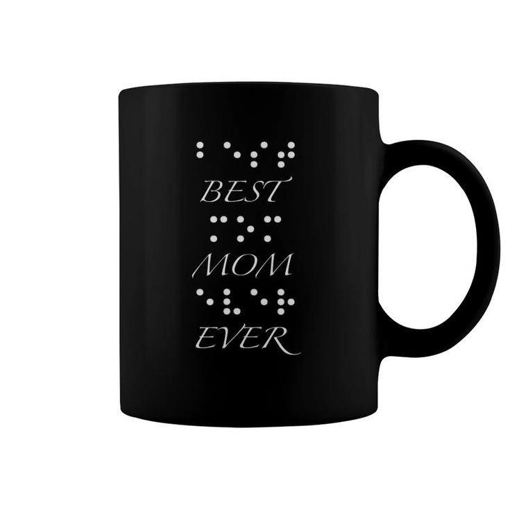Best Mom Ever Braille Mother's Day Coffee Mug