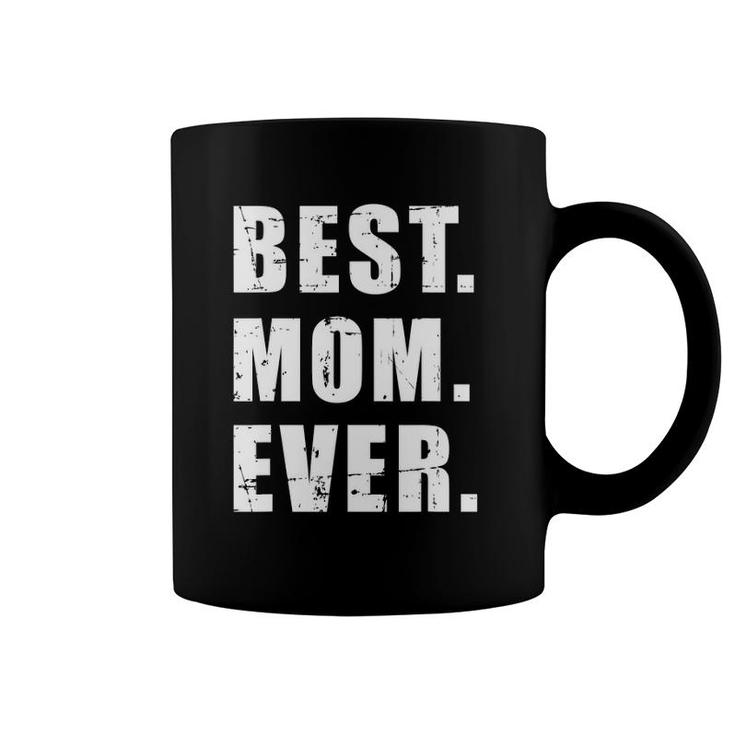 Best Mom Ever Mother's Day Coffee Mug