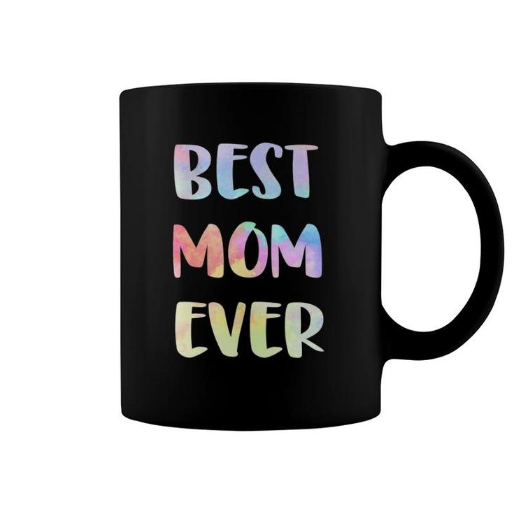 Best Mom Ever Mother's Day Gift Happy Mother's Day Coffee Mug