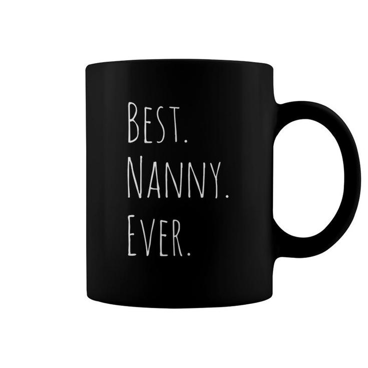Best Nanny Ever Gift For Your Grandmother Coffee Mug
