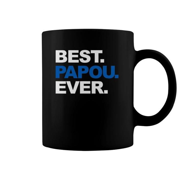 Best Papou Ever  Father's Day Gifts For Grandpa Coffee Mug