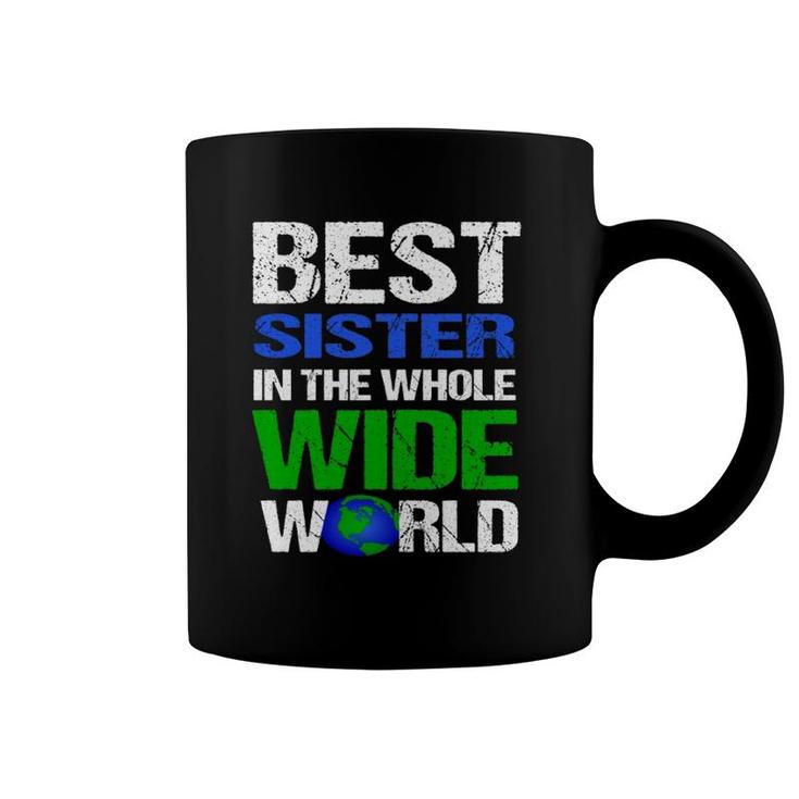 Best Sister In The Whole Wide World  Coffee Mug