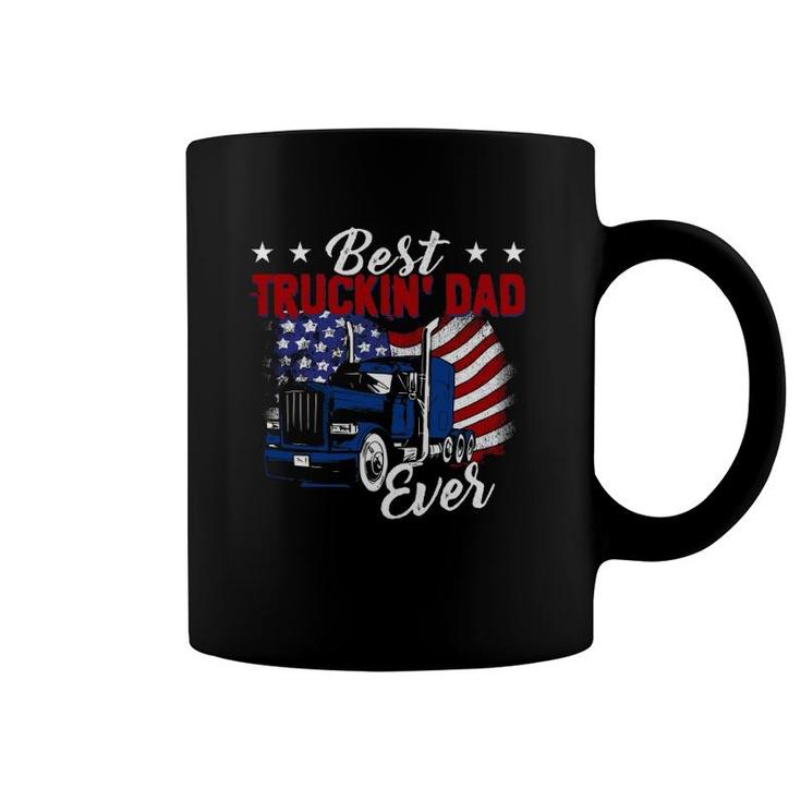 Best Truckin' Dad Ever Big Rig Truck Trucker Truckin' Truck Driver American Flag Father's Day Coffee Mug