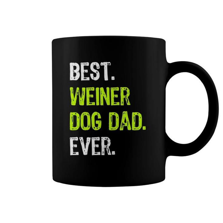 Best Weiner Dog Dad Ever Fathers Day Dachshund Coffee Mug