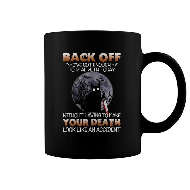 Black Cat Horror Back Off I've Got Enough To Deal With Today Coffee Mug