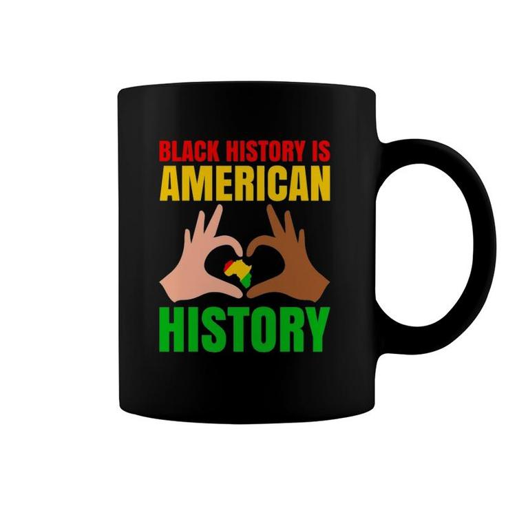 Black History Is American History Black Pride Coffee Mug
