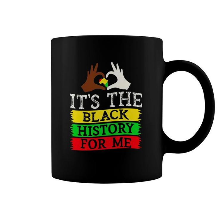 Black History Month It's The Black History For Me Coffee Mug