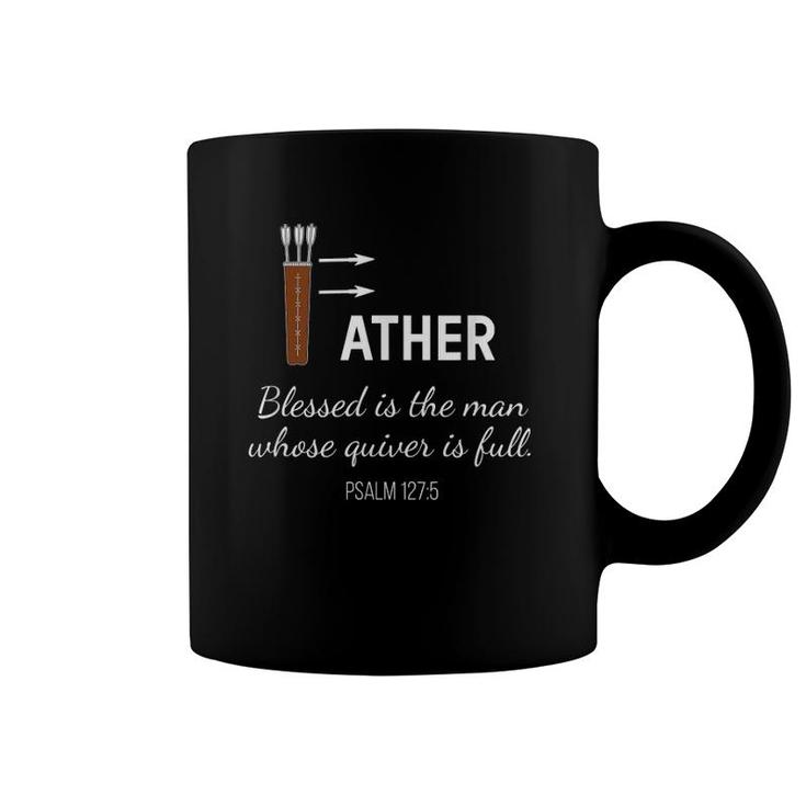 Blessed Man Dad Whose Quiver Is Full Father's Day Coffee Mug