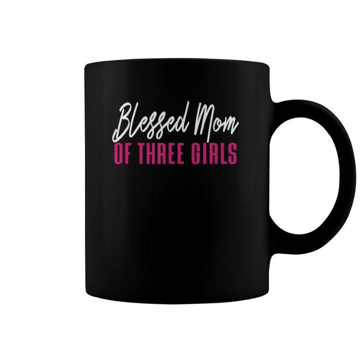 Blessed Mom Of Three Girls Mother Daughter Gift Coffee Mug