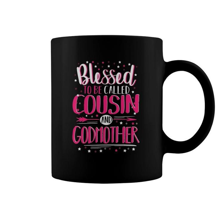Blessed To Be Called Cousin And Godmother Coffee Mug