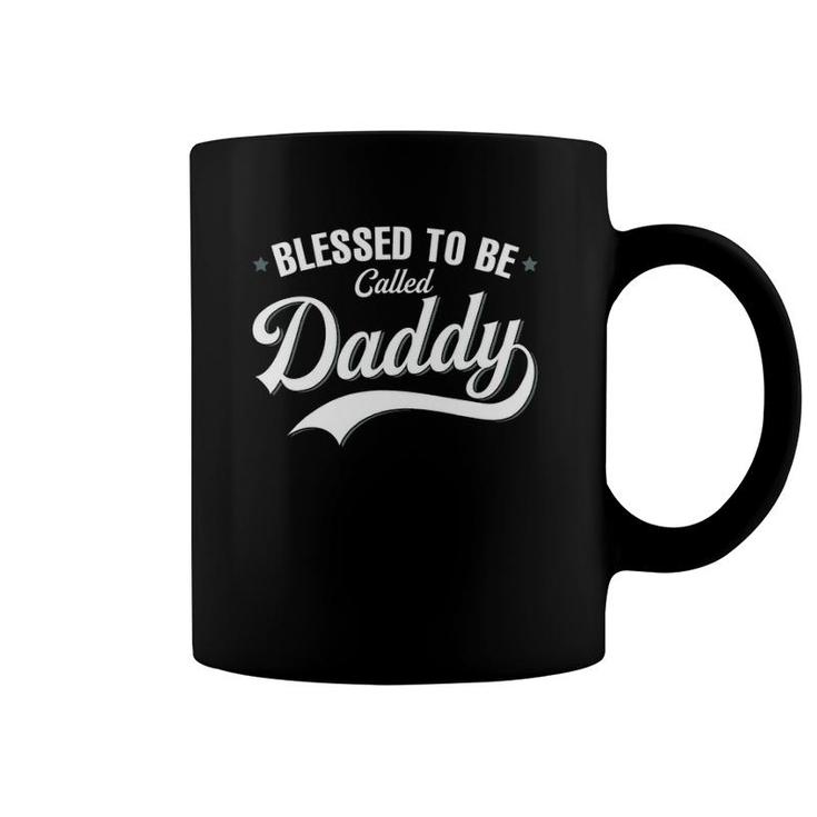 Blessed To Be Called Daddy Coffee Mug