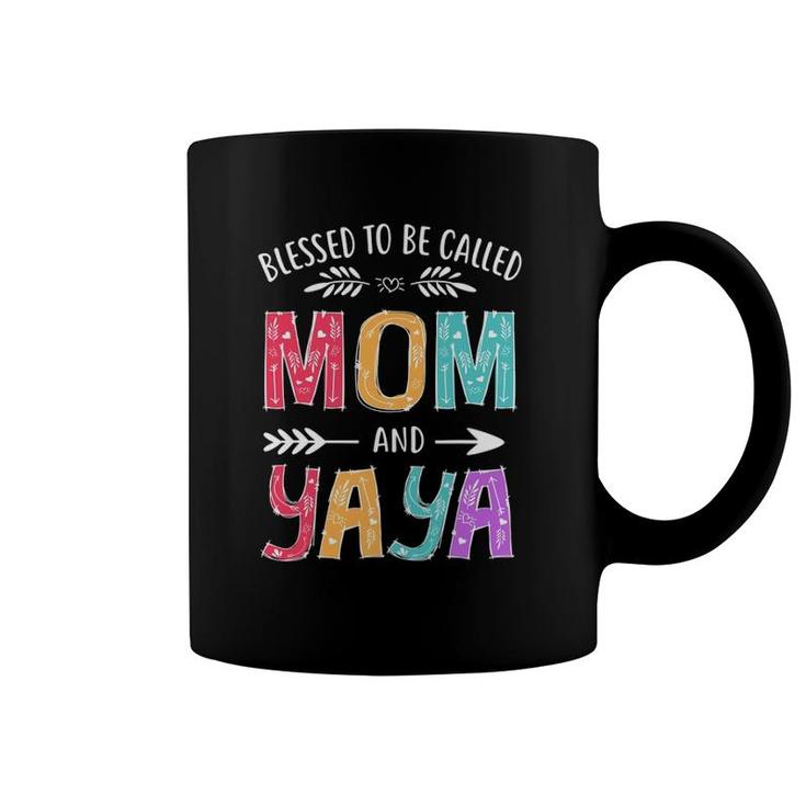 Blessed To Be Called Mom And Yaya Funny Grandma Mothers Day Coffee Mug