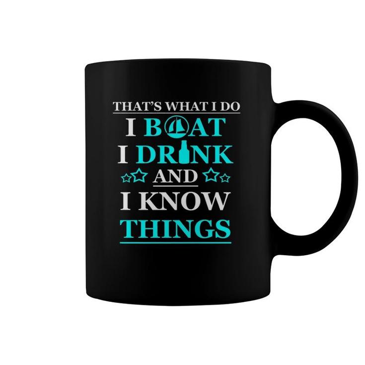 Boating I Boat I Drink And I Know Things Men Coffee Mug