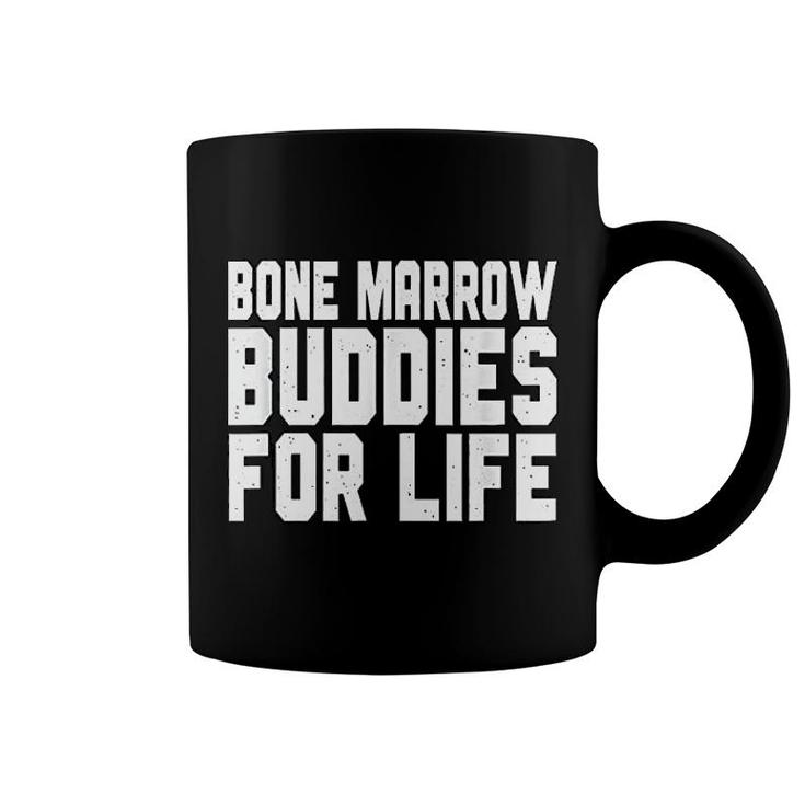 Bone Marrow Buddies For Life Coffee Mug
