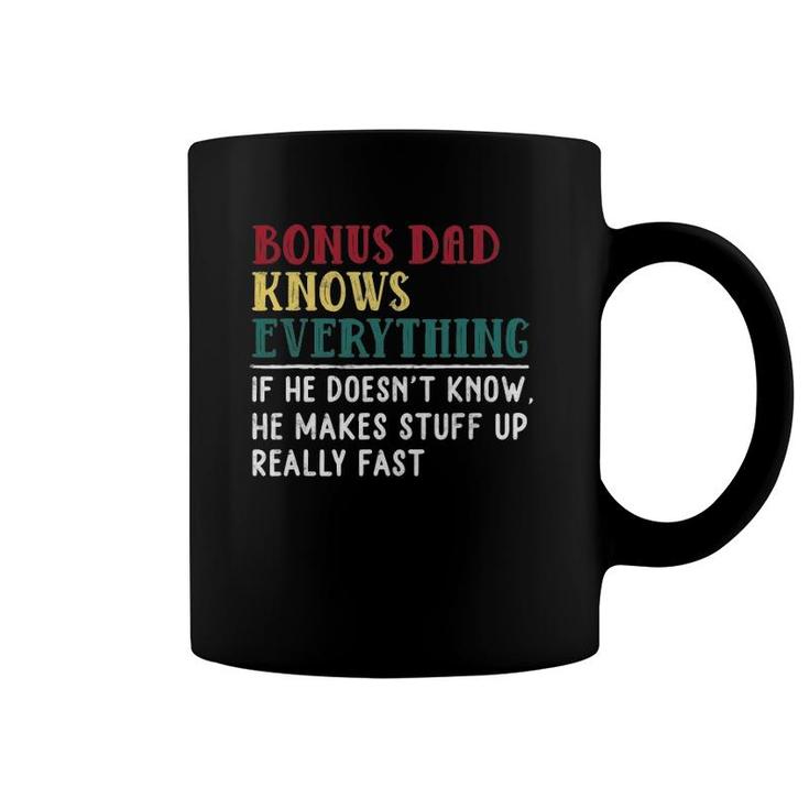 Bonus Dad Knows Everything Father's Day Gift For Bonus Dad Coffee Mug
