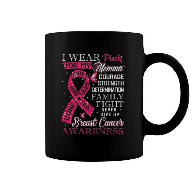 Breast Cancer Awareness Tee I Wear Pink For My Momma Coffee Mug