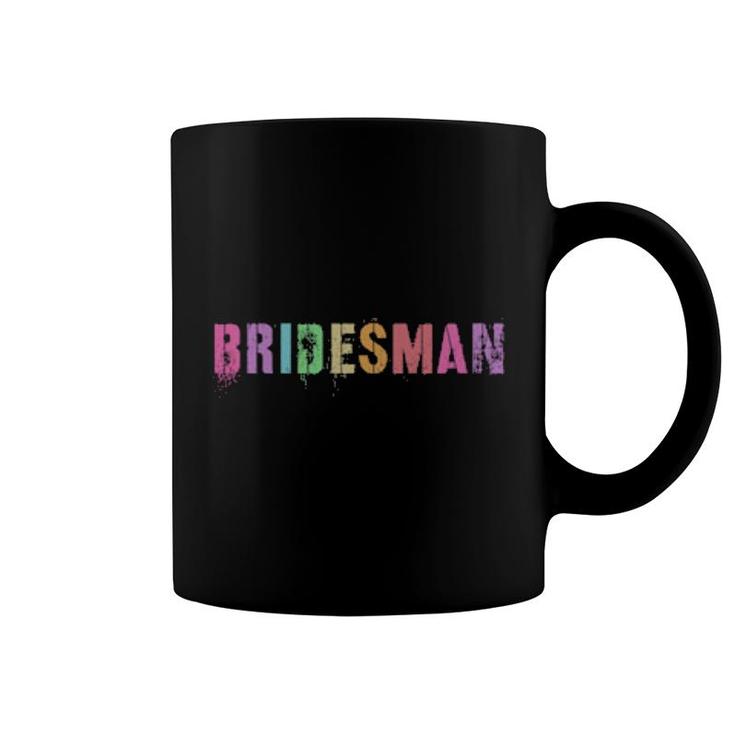 Bridesman Bridal Party Man Of Honor Best Guy Friend  Coffee Mug