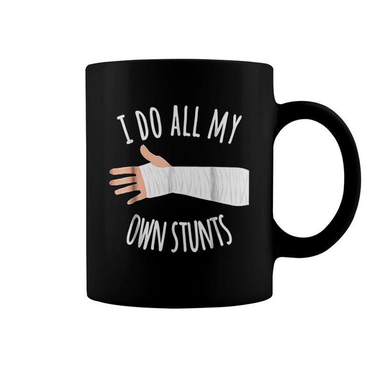Broken Arm Gift I Do All My Own Stunts Coffee Mug