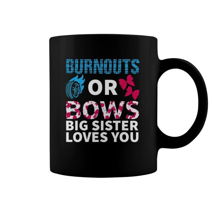 Burnouts Or Bows Big Sister Loves You Gender Reveal Party Coffee Mug