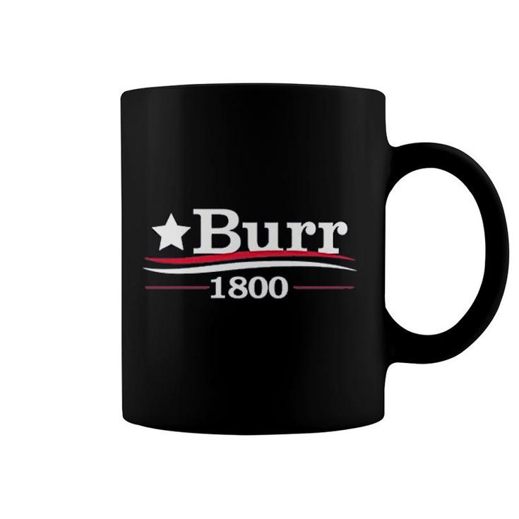 Burr 1800 Alexander Funny History Quote Coffee Mug