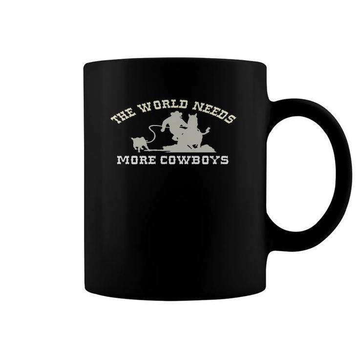 Calf Roping Calf Roping The World Needs More Cowboys Coffee Mug