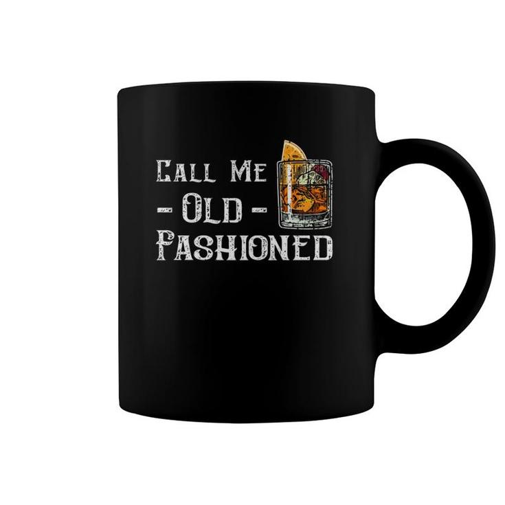 Call Me Old Fashioned Vintage Whiskey Lover Gift Coffee Mug