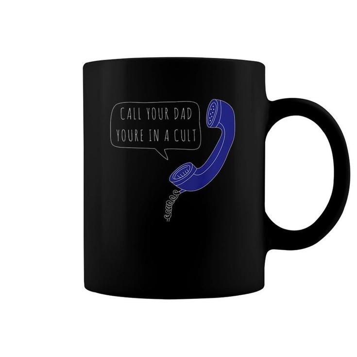 Call Your Dad You're In A Cult, Mfm Phone Coffee Mug