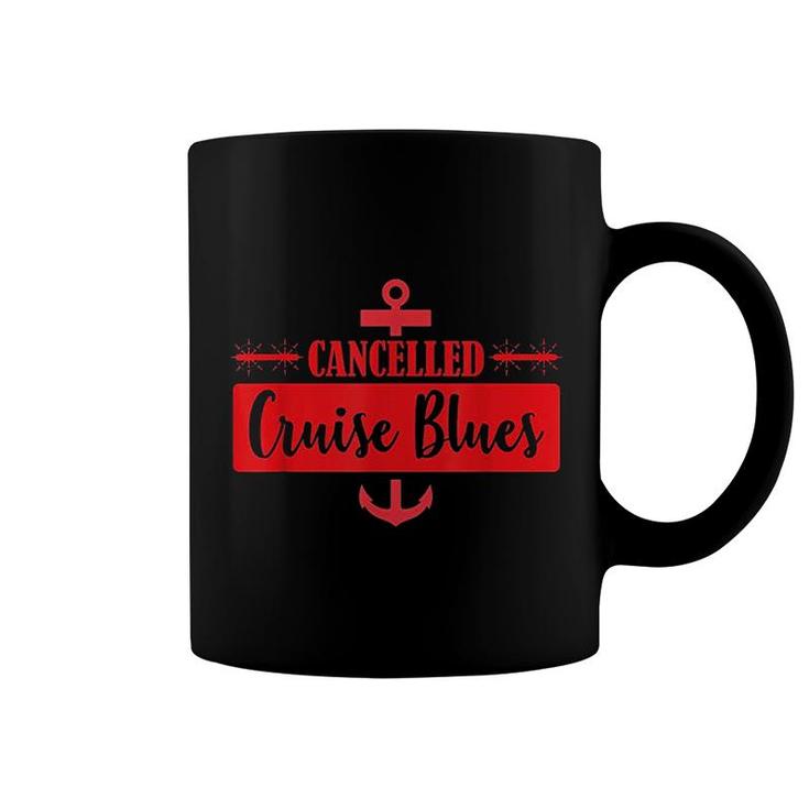 Cancelled Cruise Blues Coffee Mug