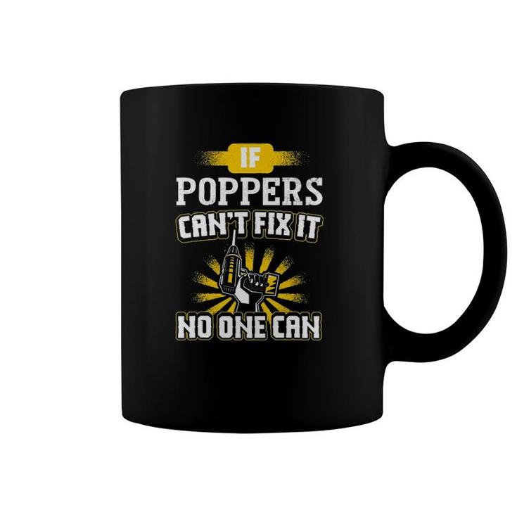 Can't Fix It Poppers  For Dad Grandpa Father's Day Coffee Mug