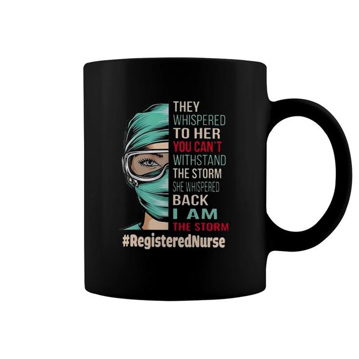 Can't Withstand The Storm I Am The Storm - Registered Nurse Coffee Mug