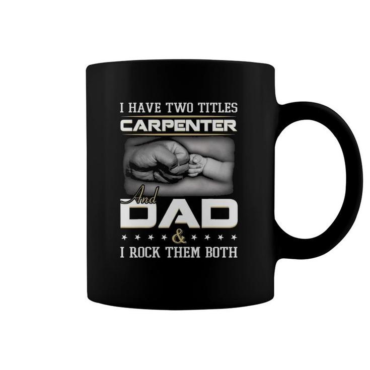Carpenter Dad Quote Woodworker Carpentry Father Humor Papa Coffee Mug