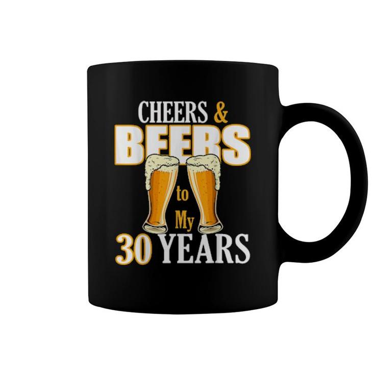 Cheers And Beers To My 30 Years Birthday Drinking Team Beer  Coffee Mug