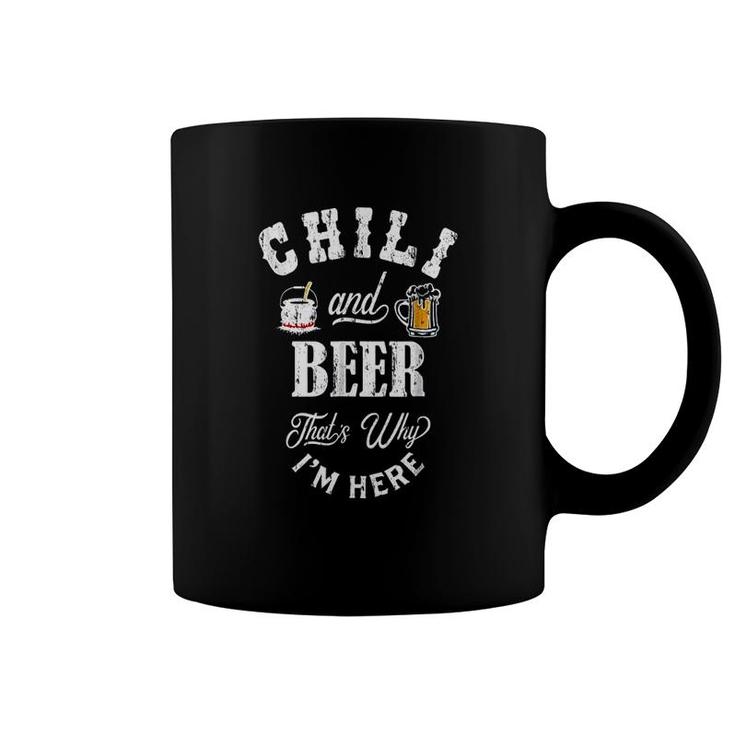 Chili And Beer Thats Why Im Here Coffee Mug