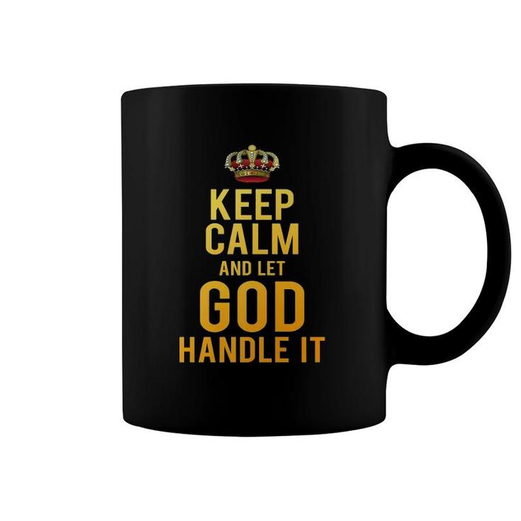 Christian Tee - Keep Calm And Let God Handle It Coffee Mug