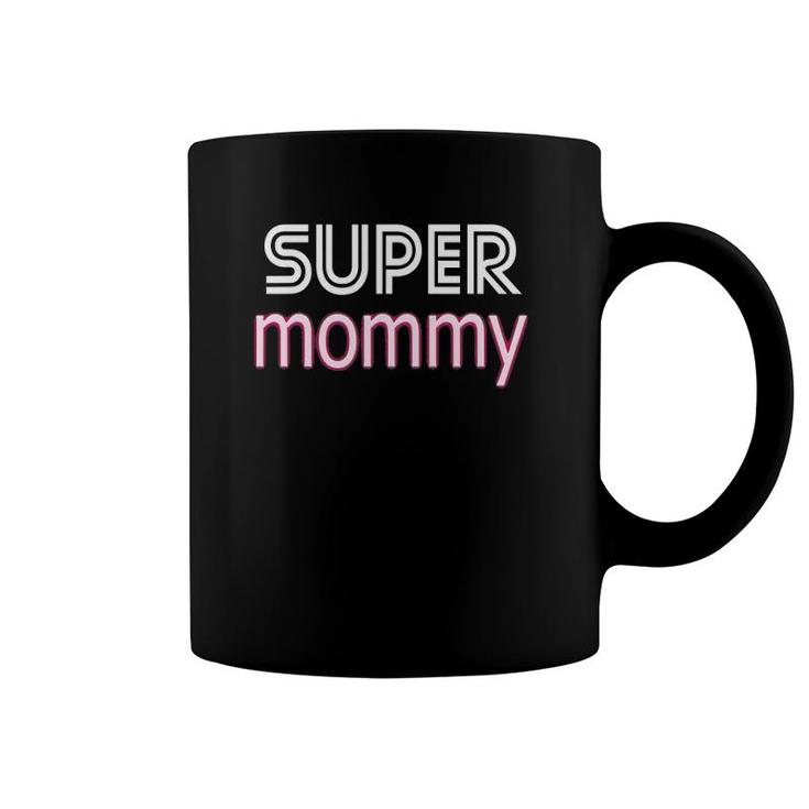 Cool Mother's Day Stuff Us Mom Apparel Super Mommy Coffee Mug