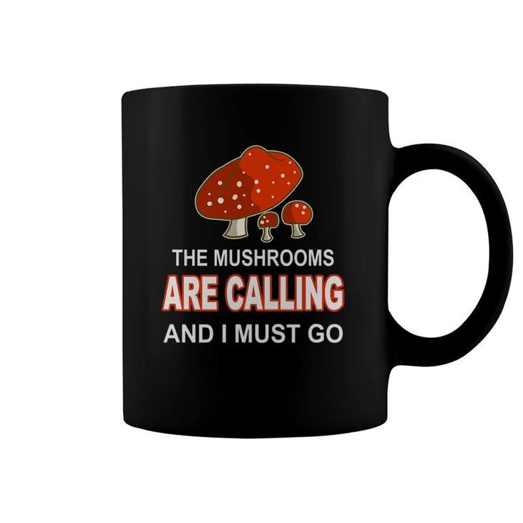 Cool Mushroom Gift Men Women Funny Mushrooms Are Calling Me Coffee Mug