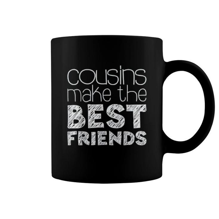 Cousins Make The Best Friends Coffee Mug