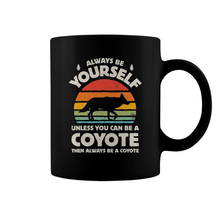 Coyote Always Be Yourself Retro Vintage 60S 70S Men Women Coffee Mug