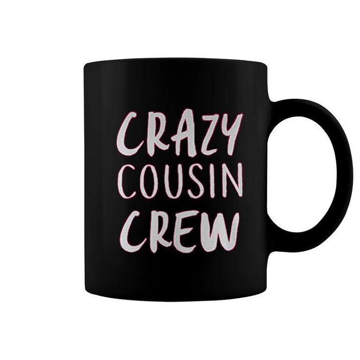 Crazy Cousin Crew Cute Funny Coffee Mug